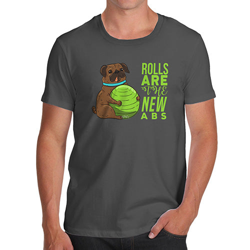 Rolls Are The New Abs Men's T-Shirt