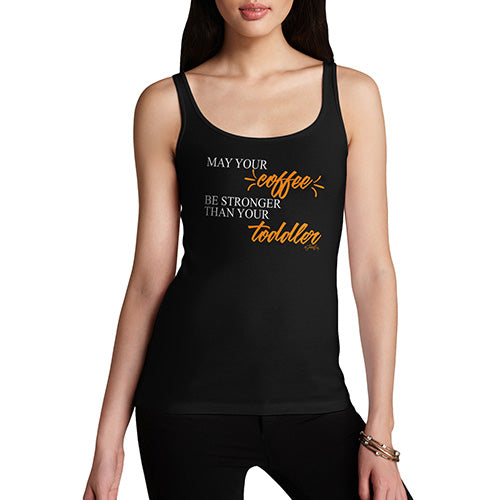 May Your Coffee Be Stronger Women's Tank Top