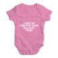 I Have No Time For Your Bullsh-t Baby Unisex Baby Grow Bodysuit