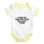 I Have No Time For Your Bullsh-t Baby Unisex Baby Grow Bodysuit