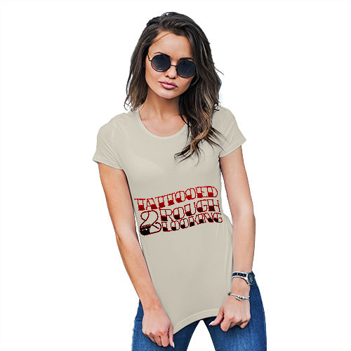 Tattooed And Rough Looking Women's T-Shirt 