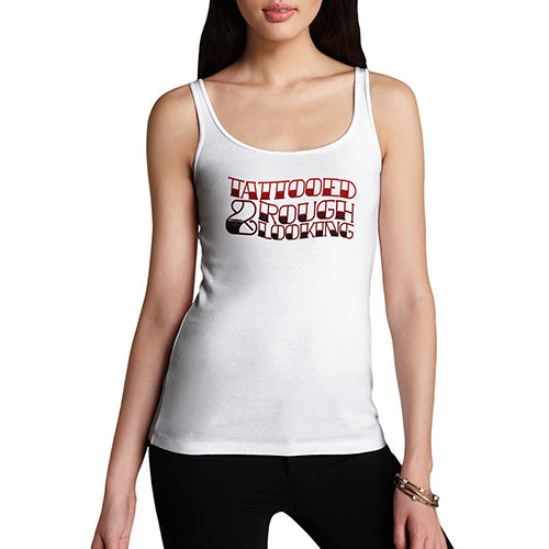 Tattooed And Rough Looking Women's Tank Top