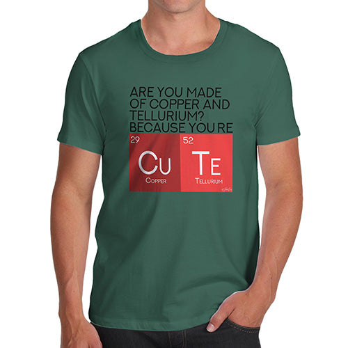 Funny T Shirts For Men Are You Made Of Copper And Tellurium? Men's T-Shirt Medium Bottle Green