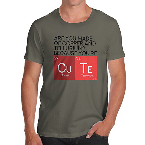 Novelty Gifts For Men Are You Made Of Copper And Tellurium? Men's T-Shirt Large Khaki