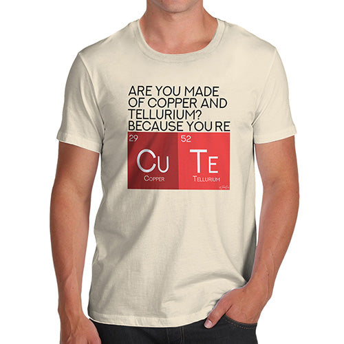 Funny Tshirts For Men Are You Made Of Copper And Tellurium? Men's T-Shirt Medium Natural