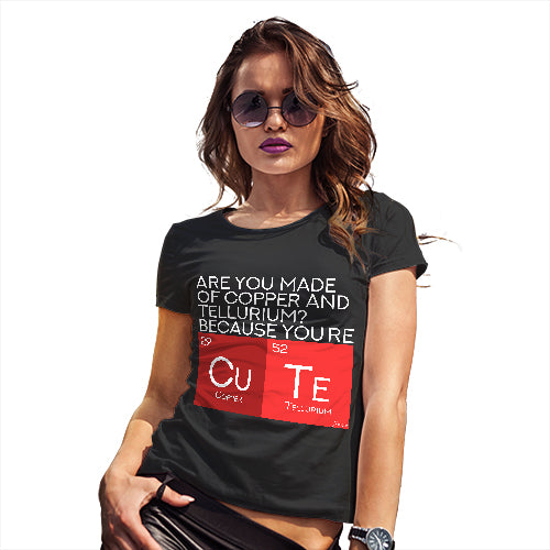 Funny T Shirts Are You Made Of Copper And Tellurium? Women's T-Shirt X-Large Black