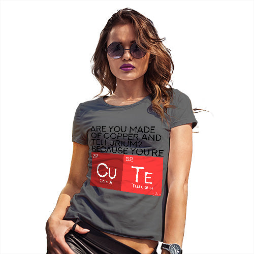 T-Shirt Funny Geek Nerd Hilarious Joke Are You Made Of Copper And Tellurium? Women's T-Shirt Medium Dark Grey