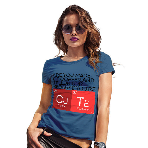 Funny Gifts For Women Are You Made Of Copper And Tellurium? Women's T-Shirt Small Royal Blue