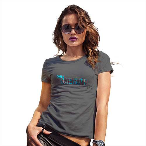 Funny T Shirts I'm Only In This For Your Cute Butt Women's T-Shirt Large Dark Grey