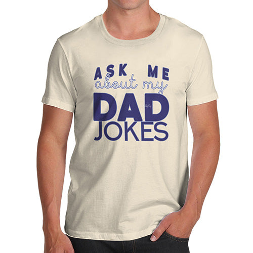 Ask Me About My Dad Jokes Men's T-Shirt