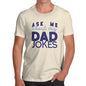 Ask Me About My Dad Jokes Men's T-Shirt