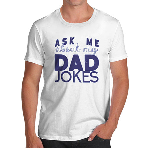 Ask Me About My Dad Jokes Men's T-Shirt