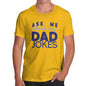 Ask Me About My Dad Jokes Men's T-Shirt