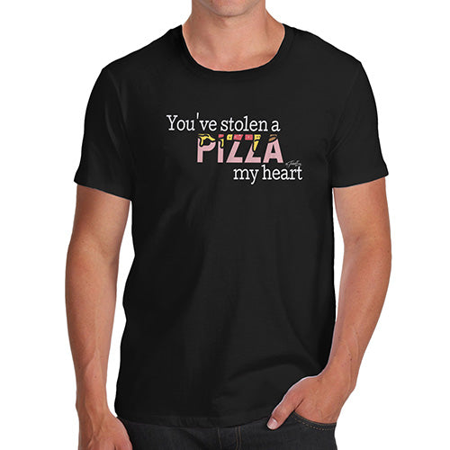 Funny Sarcasm T Shirt You've Stolen A Pizza My Heart Men's T-Shirt Small Black