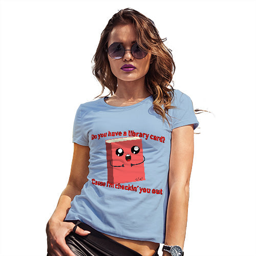 Funny T Shirts For Mum Checkin' You Out Women's T-Shirt Small Sky Blue