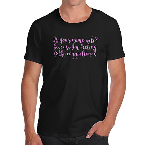 I'm Feeling The Connection Men's T-Shirt