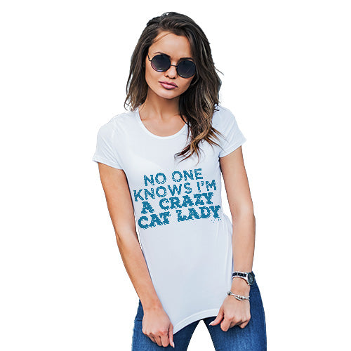 No One Knows I'm A Crazy Cat Lady Women's T-Shirt 