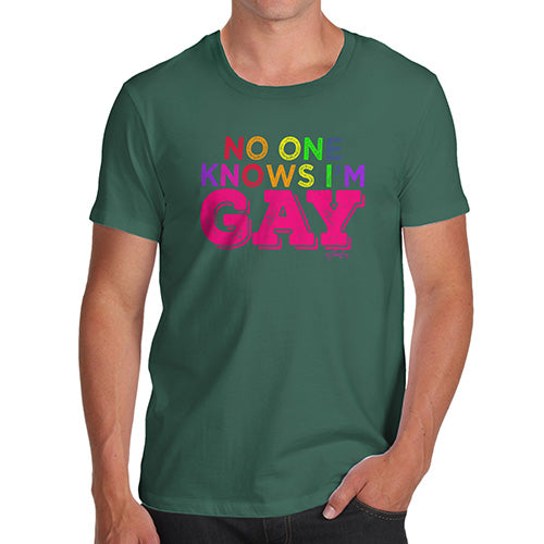 No One Knows I'm Gay Men's T-Shirt