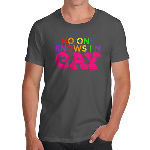 No One Knows I'm Gay Men's T-Shirt