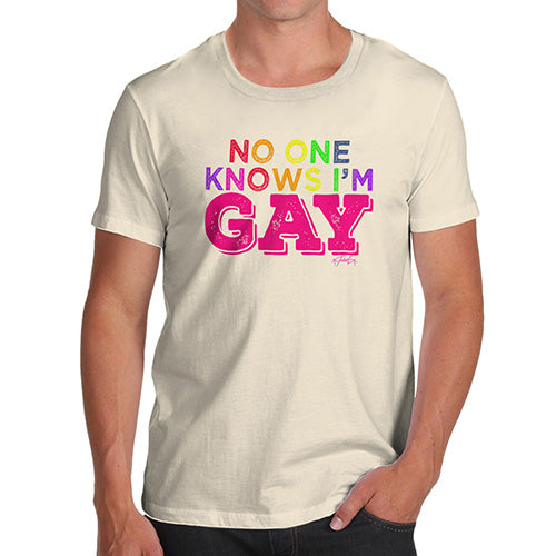 No One Knows I'm Gay Men's T-Shirt