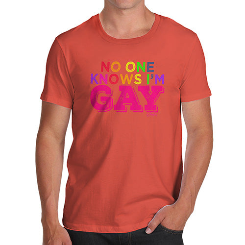 No One Knows I'm Gay Men's T-Shirt