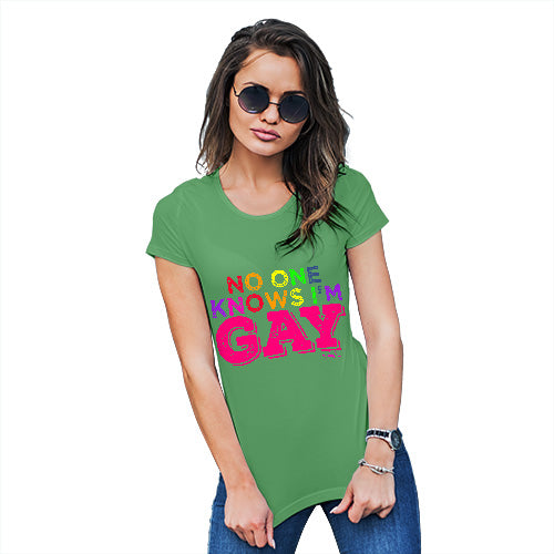 No One Knows I'm Gay Women's T-Shirt 