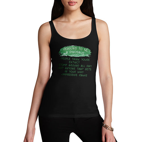 Reasons To Be A Dinosaur Women's Tank Top