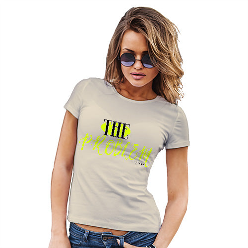 The Problem Women's T-Shirt 