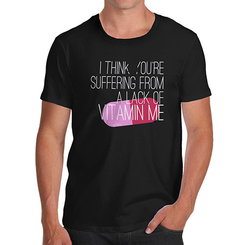 A Lack Of Vitamin Me Men's T-Shirt