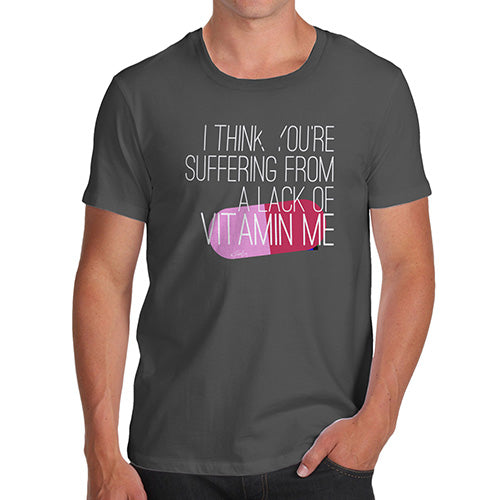 A Lack Of Vitamin Me Men's T-Shirt