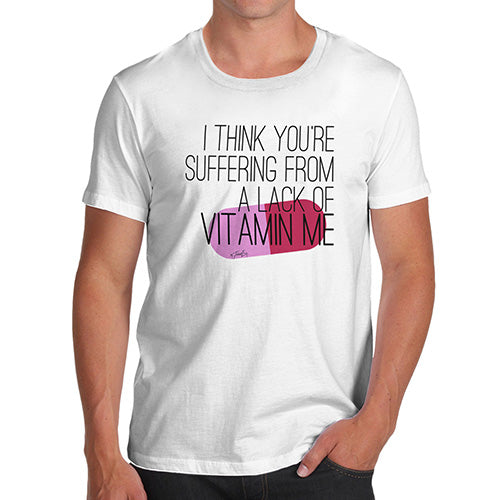 A Lack Of Vitamin Me Men's T-Shirt