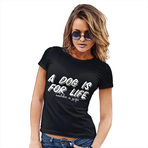 A Dog Is For Life Wife Women's T-Shirt 