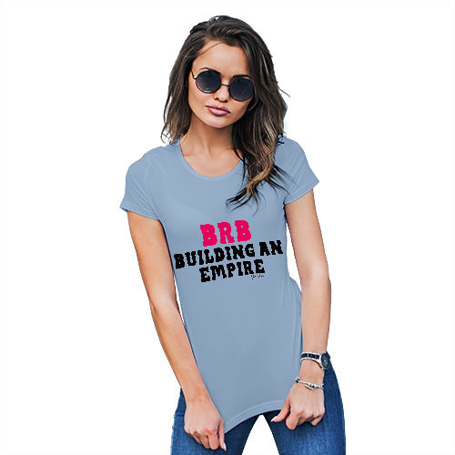 BRB Building An Empire Women's T-Shirt 