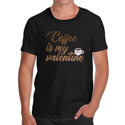 Coffee Is My Valentine Men's T-Shirt