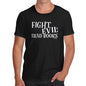 Fight Evil Read Books Men's T-Shirt