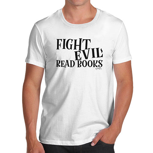 Fight Evil Read Books Men's T-Shirt