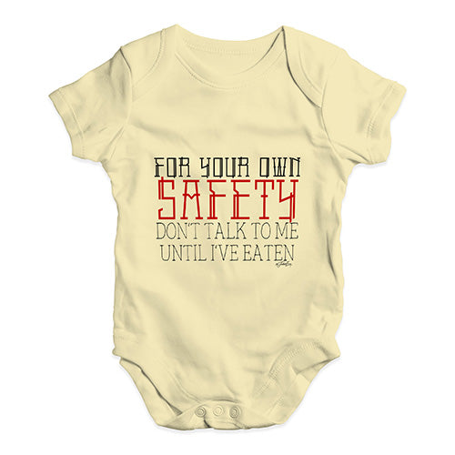 For Your Own Safety Don't Talk To Me Baby Unisex Baby Grow Bodysuit