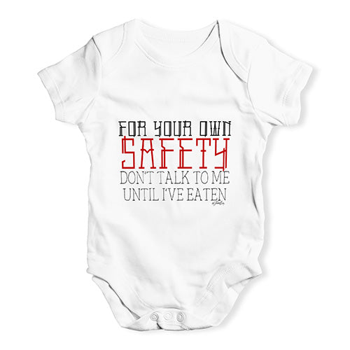 For Your Own Safety Don't Talk To Me Baby Unisex Baby Grow Bodysuit