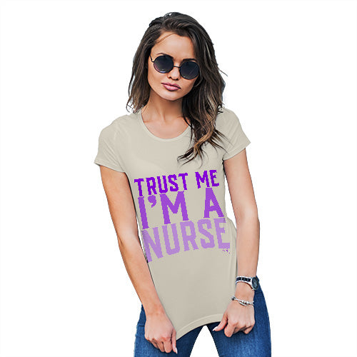 Trust Me I'm A Nurse Women's T-Shirt 