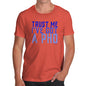 Trust Me I've Got A PHD Men's T-Shirt