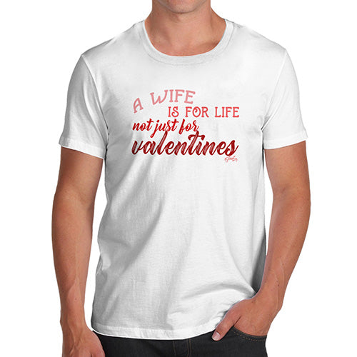 A Wife Is For Life Men's T-Shirt