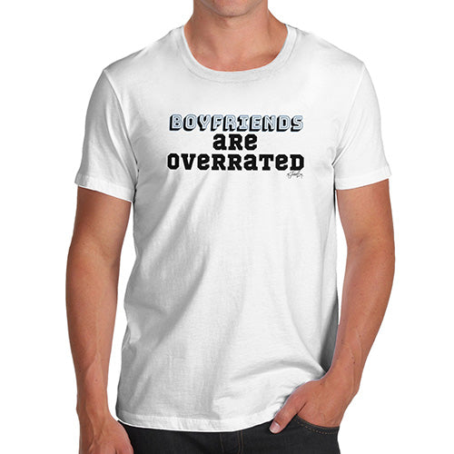 Boyfriends Are Overrated Men's T-Shirt