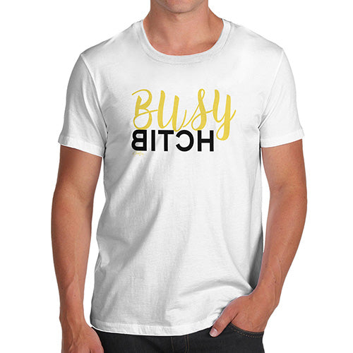 Busy B-tch Men's T-Shirt