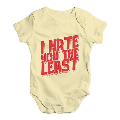 I Hate You The Least Baby Unisex Baby Grow Bodysuit
