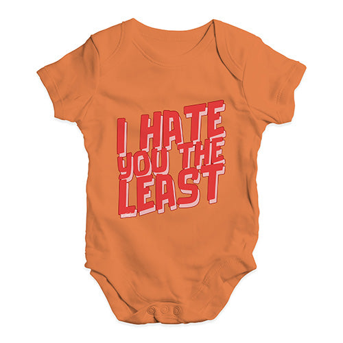 I Hate You The Least Baby Unisex Baby Grow Bodysuit