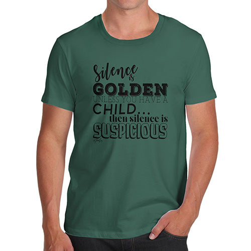 Funny T Shirts Silence Is Golden Men's T-Shirt Medium Bottle Green