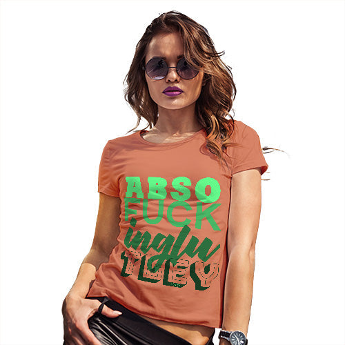 Absof-ckinglutely Women's T-Shirt 