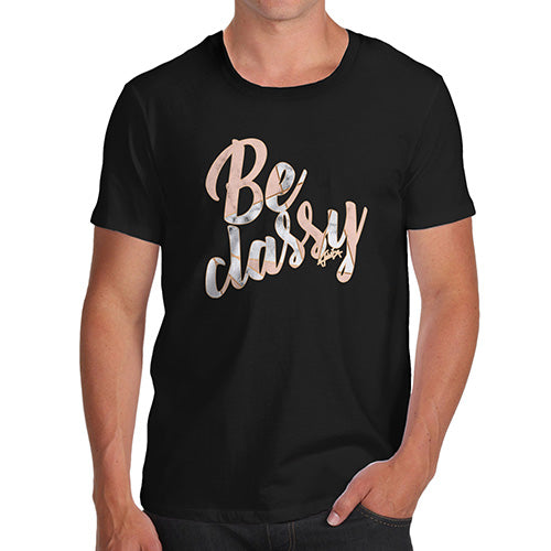 Be Classy Men's T-Shirt