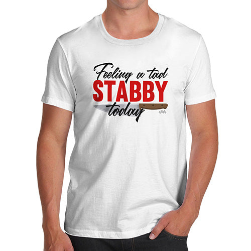 Feeling A Tad Stabby Today Men's T-Shirt