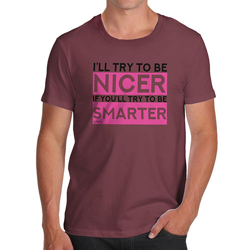 I'll Try To Be Nicer Men's T-Shirt